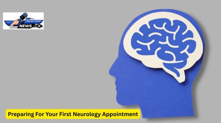 Preparing For Your First Neurology Appointment