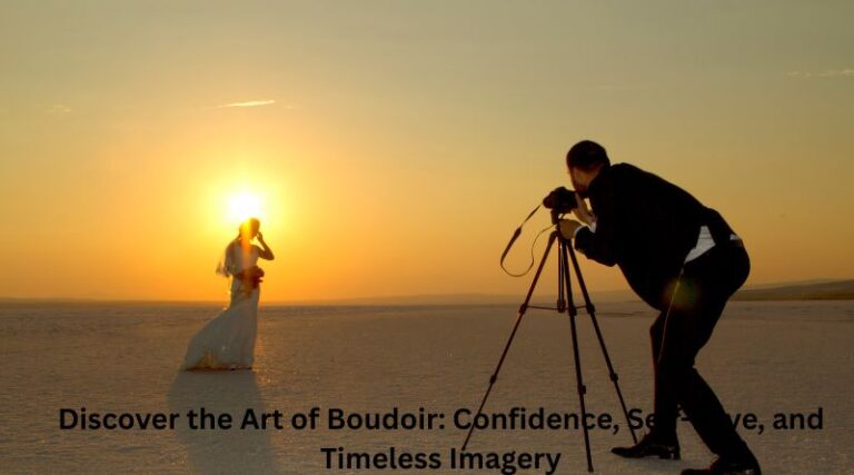 Discover the Art of Boudoir: Confidence, Self-Love, and Timeless Imagery